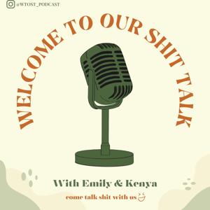 Welcome To Our Shit Talk