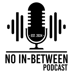 The No In-Between Podcast