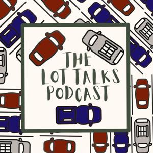 The Lot Talks Podcast