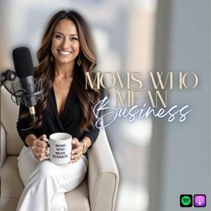 Moms Who Mean Business