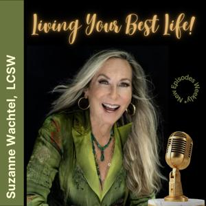 Living Your Best Life With Suzanne Wachtel