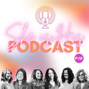 She is His Podcast
