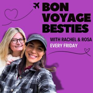 Bon Voyage Besties: Travel and Friendship