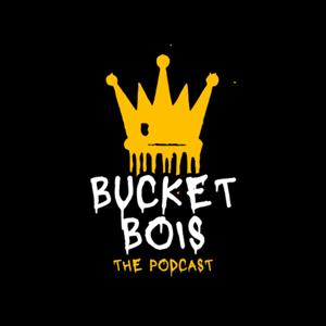 Bucket Bois The Podcast
