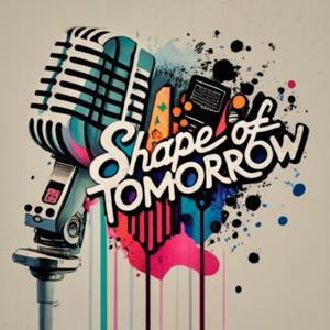 Shape of Tomorrow