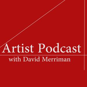Artist Podcast with David Merriman