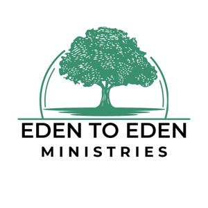 Eden To Eden Ministries Podcast