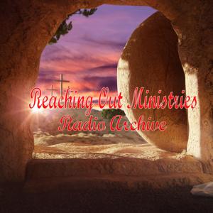 Reaching Out Ministries Canada Radio Archive