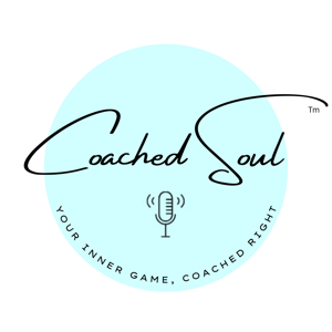 Self Improvement, Mindfulness and Mental Health Tips  - The Coached Soul Podcast