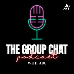 The Group Chat Podcast
