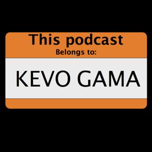 El Podcast de Kevo Gama