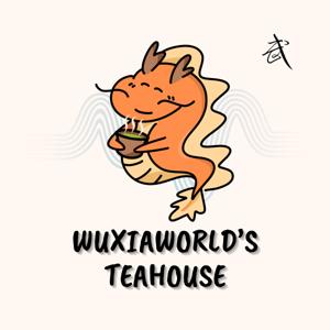 Wuxiaworld's Teahouse