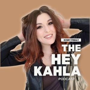 The Hey Kahla Podcast