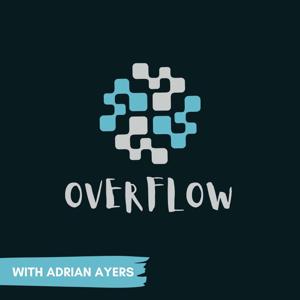 OVERFLOW with Adrian Ayers