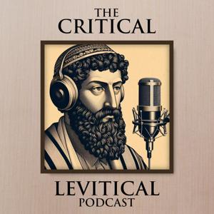 The Critical Levitical Podcast