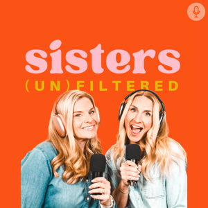 Sisters (UN)FILTERED Podcast