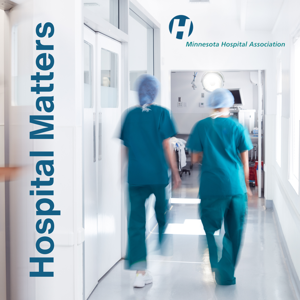 Hospital Matters from the Minnesota Hospital Association