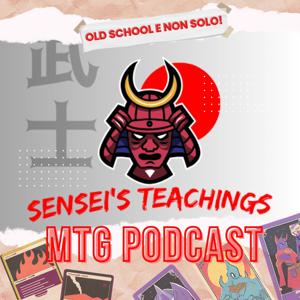 Sensei's Teachings - MTG Podcast
