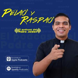 El podcast del Padre Jaiden, Pelao' y Raspao'