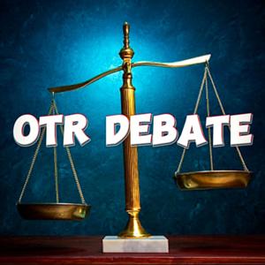 OTR Debate