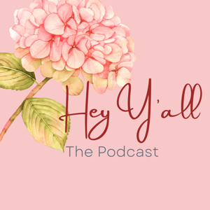 Hey Y’all: The Podcast