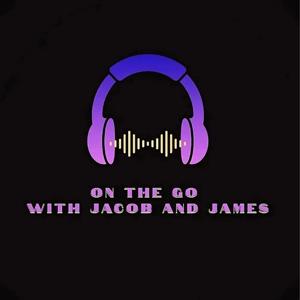 On The Go With Jacob And James