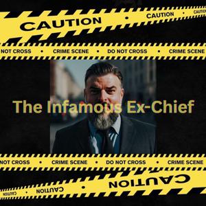 The Infamous Ex-Chief