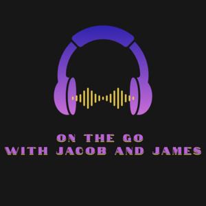 On The Go with Jacob and James