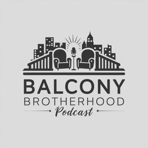 The Balcony Brotherhood Podcast
