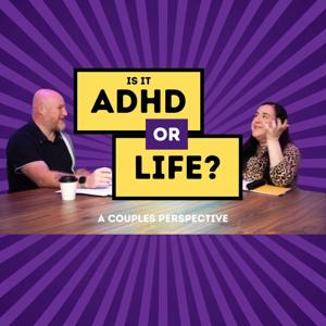 ADHD or life? - A couples perspective!