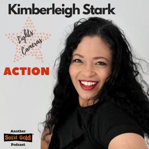 Lights, Cameras, Action! with Kimberleigh Stark