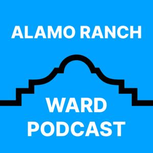Alamo Ranch Ward Podcast