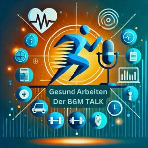 Gesund Arbeiten - Der BGM Talk
