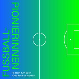 Fussballpionierinnen - Pionnières du foot