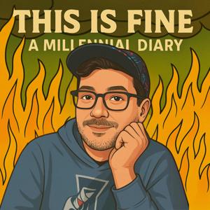 This Is Fine: A Millennial Diary