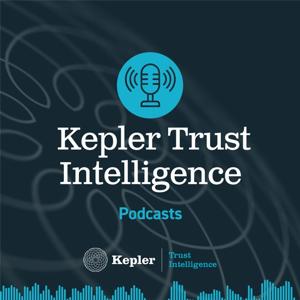 Kepler Trust Intelligence Podcast