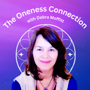The Oneness Connection with Debra Moffitt