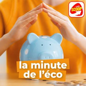 La minute de l'éco - Radio SCOOP