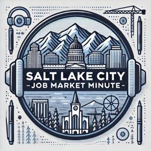 Salt Lake CIty Job Market Minute