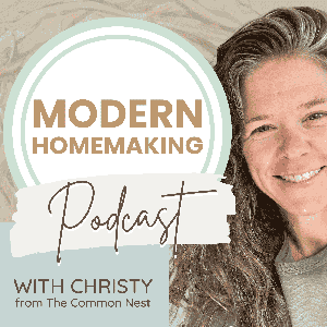 Modern Homemaking: Mindset and Methods for Happier, Healthier Homes