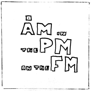 ÅM in the PM on the FM