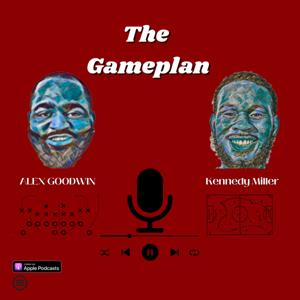 The GamePlan with Alex Goodwin and Kennedy Miller