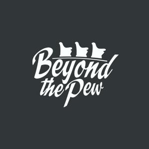 Beyond the Pew