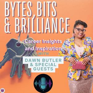 Bytes, Bits & Brilliance: Career Insights and Inspiration