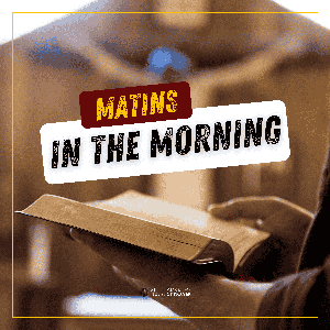 Matins in the Morning