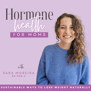 Hormone Health for Moms - Hormone Imbalance, Weight loss, Boost Energy, Always Tired, Adrenal Fatigue