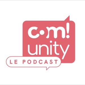 Com!unity - Le podcast pour celles et ceux qui entreprennent.