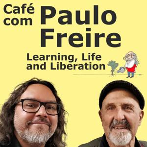 Café com Paulo Freire - Learning, Life and Liberation