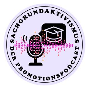 SACHGRUNDAKTIVISMUS - der Promotionspodcast