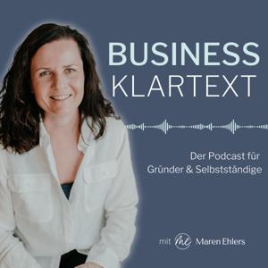 BUSINESS KLARTEXT - Der Podcast für Gründer und Selbstständige